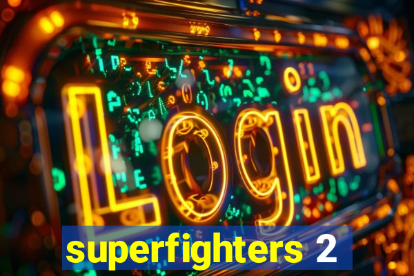 superfighters 2